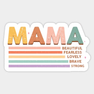 Mama Beautiful fearless lovely brave strong Sticker